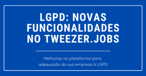 Novas funcionalidades para LGPD